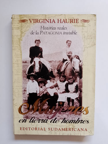 Mujeres En Tierras De Hombres / Virginia Haurie
