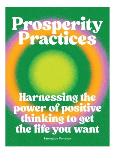 Prosperity Practices - Remington Donovan. Eb15