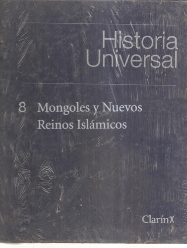 Historia Universal Clarin 8 Mongoles Nuevos Reinos Islamicos