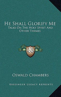 Libro He Shall Glorify Me: Talks On The Holy Spirit And O...