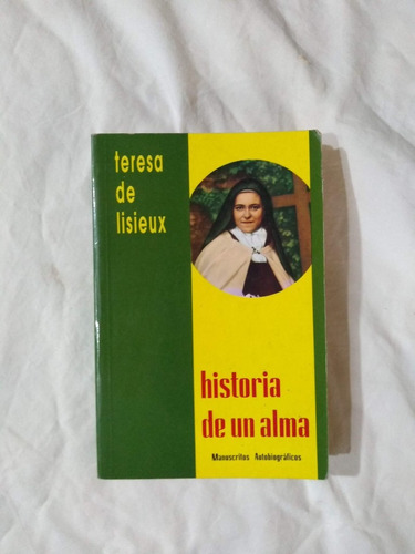 Historia De Un Alma - Teresa De Lisieux - Monte Carmelo