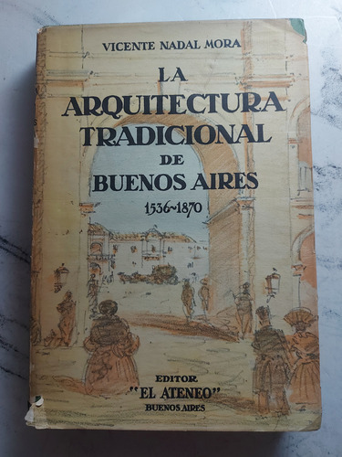 La Arquitectura Tradicional De Buenos Aires. Ian1481