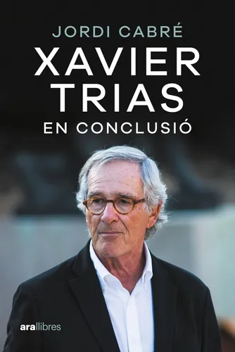 Xavier Trias. En Conclusio - Cabre Trias, Jordi