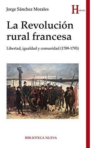 LA REVOLUCION RURAL FRANCESA, de SANCHEZ MORALES JORG. Editorial Biblioteca Nueva, tapa blanda en español, 9999