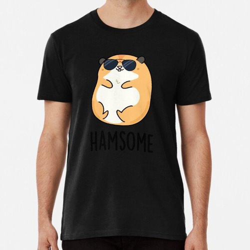 Remera Ham-some Handsome Funny Hamster Puns Algodon Premium