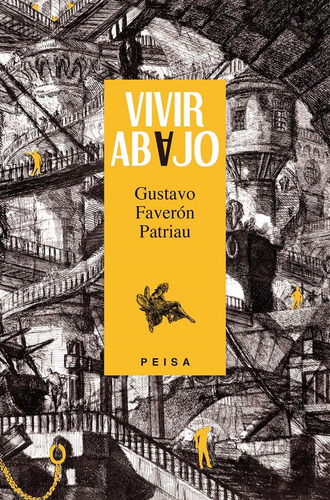 Vivir Abajo, De Gustavo Faverón Patriau. Editorial Peisa, Edición 1 En Español