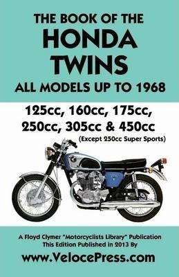 Book Of The Honda Twins All Models Up To 1968 (except Cb2...