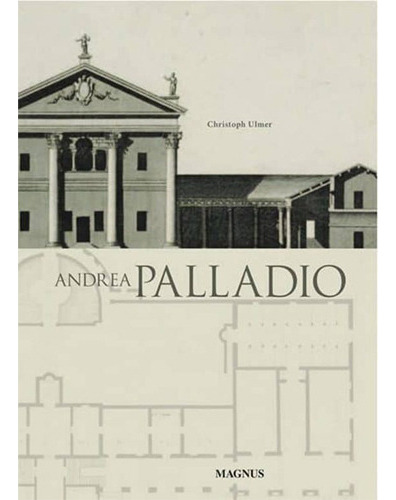 Andrea Palladio (folio 29x42), De Ulmer, Christoph. Editorial Properous Printing, Tapa Blanda En Español
