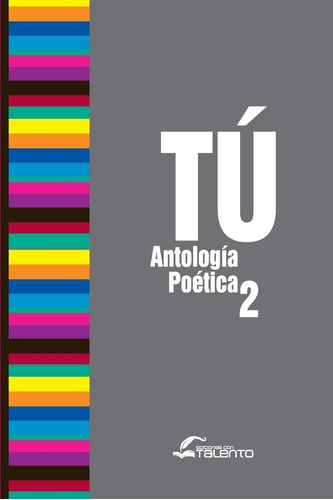 Libro: Tu Ii Antologia Poetica Talento Comunicacion (spanish