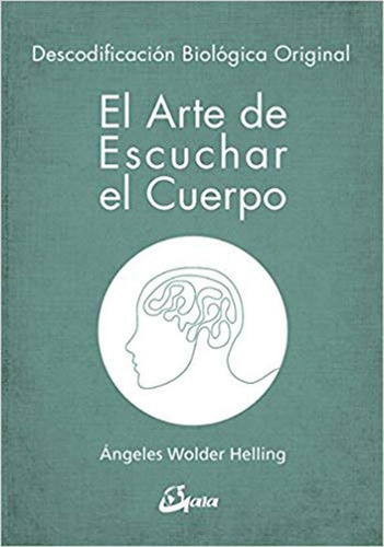 El Arte De Escuchar El Cuerpo Ángeles Wolder Helling