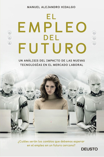 El Empleo Del Futuro, De Hidalgo, Manuel Alejandro. Editorial Deusto, Tapa Blanda En Español