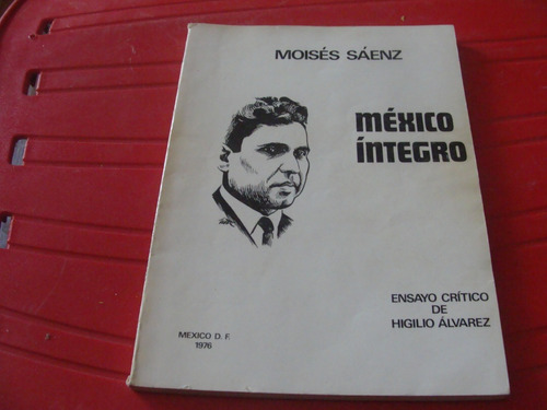 Libro Mexico Integro Ensayo Critico De Higilio Alvarez  , Mo
