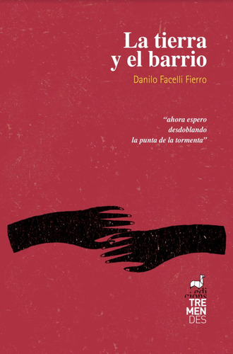 La Tierra Y El Barrio, De Facelli Fierro, Danilo. Editorial Edicions Tremendes S.c.p., Tapa Blanda En Español