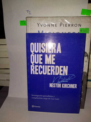 Quisiera Que Me Recuerden - Nestor Kirchner (t2)