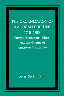 Libro The Organization Of American Culture, 1700-1900: Pr...