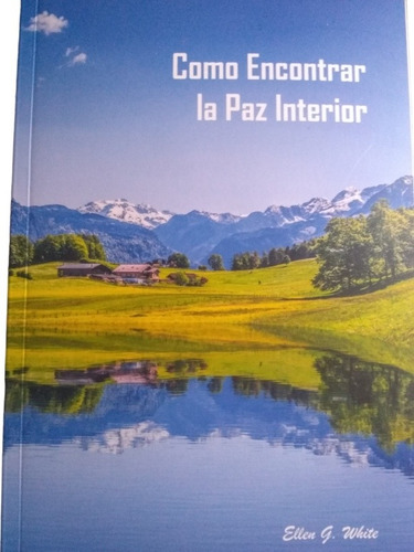 Libro Como Encontrar La Paz Interior Autor Ellen White