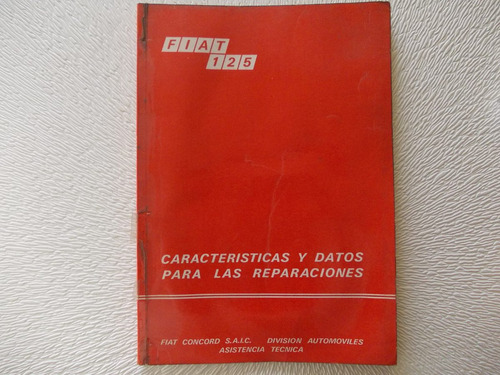 Manual Fabrica Fiat125 Caracteristicas,datos Reparacion 1b 