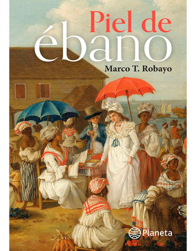 Piel De Ébano: Piel De Ébano, De Marco T Robayo. Editorial Booket, Tapa Blanda, Edición 1 En Español, 2020