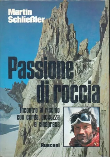 Martin Schliebler: Passione Di Roccia