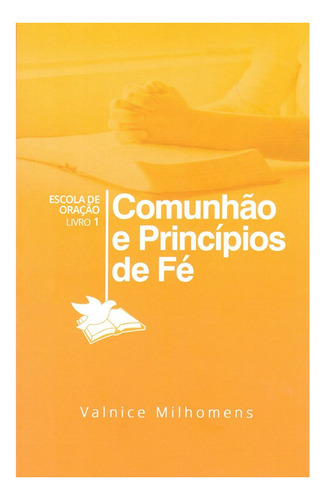 Comunhão E Princípios De Fé | Valnice Milhomens