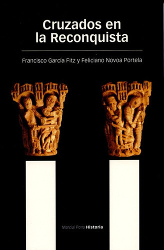 Cruzados En La Reconquista, De García Fitz, Francisco. Editorial Marcial Pons, Tapa Blanda, Edición 1 En Español, 2014