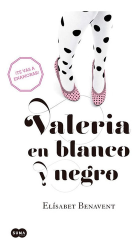 Valeria En Blanco Y Negro - Valeria 3 - Elísabet Benavent