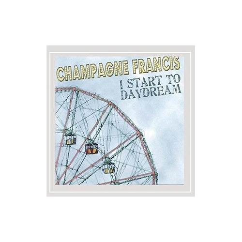 Champagne Francis I Start To Daydream Usa Import Cd Nuevo