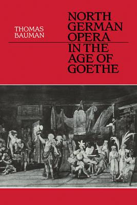 Libro North German Opera In The Age Of Goethe - Thomas Ba...