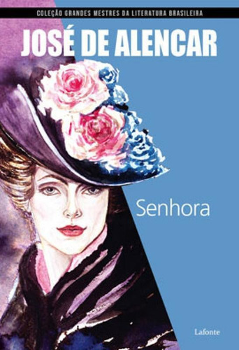 Senhora ( José De Alencar ), De Alencar, José De. Editora Lafonte, Capa Mole, Edição 1ª Edição - 2019 Em Português