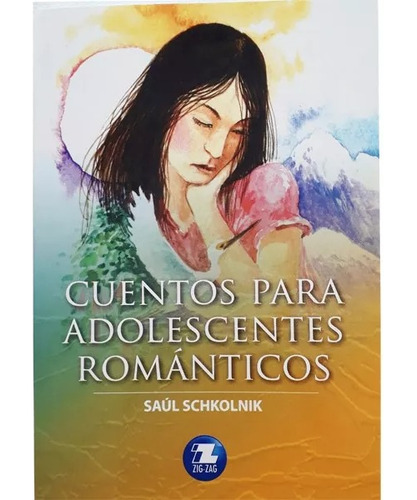 Libros Cuentos Para Adolecentes Romanticos -ediciones Zigzag