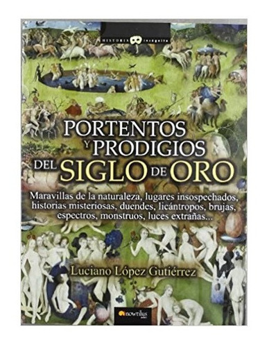 Portentos Y Prodigios Del Siglo De Oro Luciano López G.