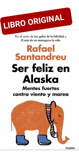 Ser Feliz En Alaska ( Libro Nuevo Y Original ) 