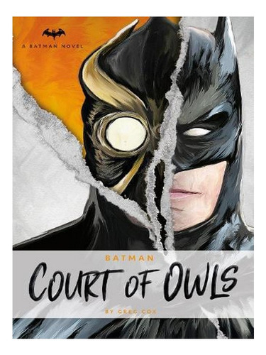 Dc Comics Novels - Batman: The Court Of Owls: An Origi. Ew05