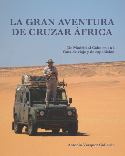 Libro: La Gran Aventura De Cruzar África.: De Madrid Al Cabo