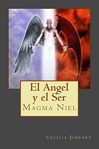 El Angel Y El Ser: Magma Niel (spanish Edition), De Jimenez Mrs., Mrs. Cecilia. Editorial Createspace Independent Publishing Platform, Tapa Dura En Español