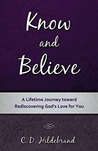 Know And Believe, De Hildebrand, C. D.. Editorial Xulon Press, Tapa Blanda En Inglés