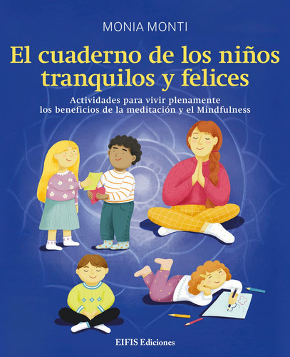 El Cuaderno De Los Niños Tranquilos Y Felices Monti, Monia 