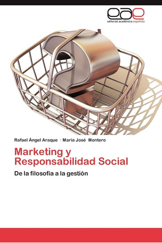 Libro: Marketing Y Responsabilidad Social: De La Filosofía A