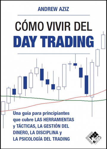 Libro Cómo Vivir Del Day Trading