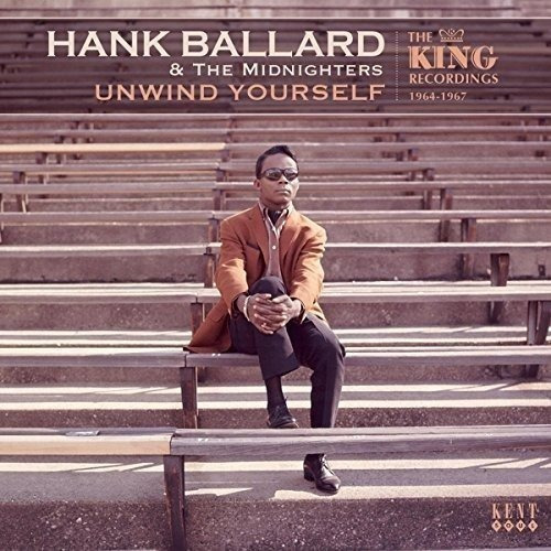 Ballard Hank & The Midnighters Unwind Yourself: King Reco Cd