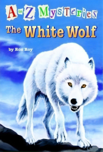 Atoz Mysteries : White Wolf, De Ron Roy. Editorial Random House Usa Inc, Tapa Blanda En Inglés, 2005