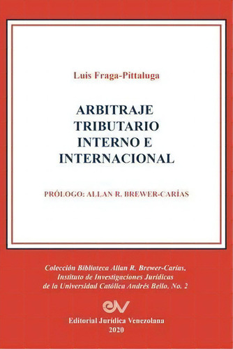 Arbitraje Tributario Interno E Internacional, De Luis Fraga-pittaluga. Editorial Fundacion Editorial Juridica Venezolana, Tapa Blanda En Español
