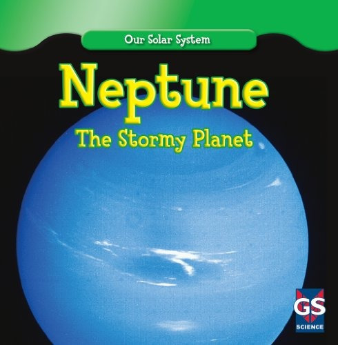 Neptune The Stormy Planet (our Solar System)
