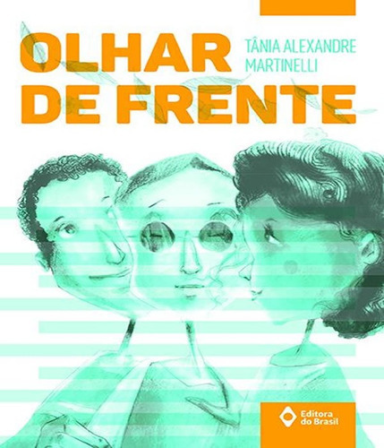 Olhar De Frente: Olhar De Frente, De Martinelli, Tânia Alexandre. Editora Do Brasil, Capa Mole, Edição 1 Em Português