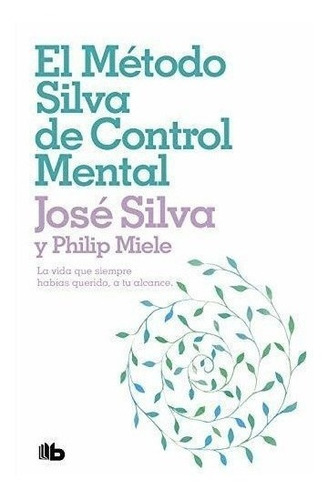 El Metodo Silva De Control Mental - Jose Silva (paperback)
