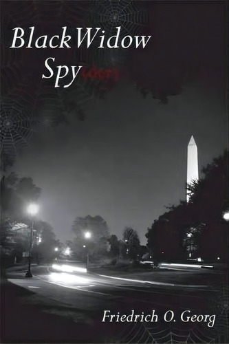 Black Widow Spy(der), De Friedrich O. Georg. Editorial Authorhouse, Tapa Blanda En Inglés