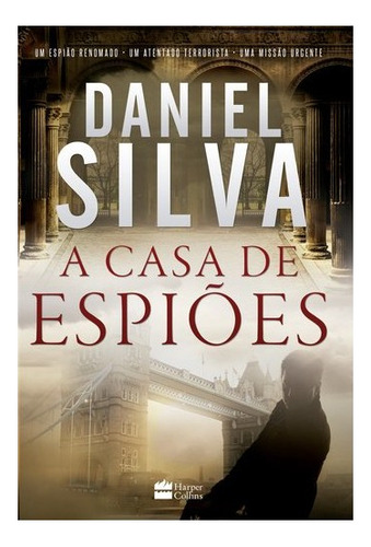 A casa de espiões, de Silva, Daniel. Editora HarperCollins, capa mole, edição 1 em português