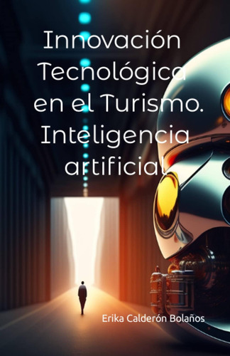 Libro: Innovación Tecnológica En El Turismo. Artificial (spa