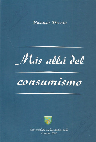 Más Allá Del Consumismo (nuevo) / Massimo Desiato