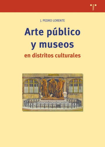 Arte Publico Y Museos En Distritos Culturales - Lorente L...